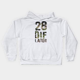 28 DIF Later Kids Hoodie